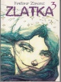 Zlatka 3 #