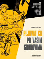 Pljuvat ću po vašim grobovima